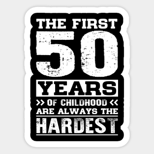 The First 50 Years Old 50th Birthday Funny Joke Gag Gift Sticker